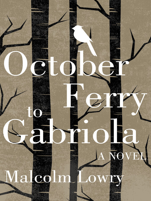 Title details for October Ferry to Gabriola by Malcolm Lowry - Available